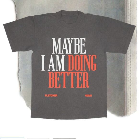 FLETCHER Maybe I Am Doing Better Tee Size M New without Tag Sold Out Online - Picture 3 of 7